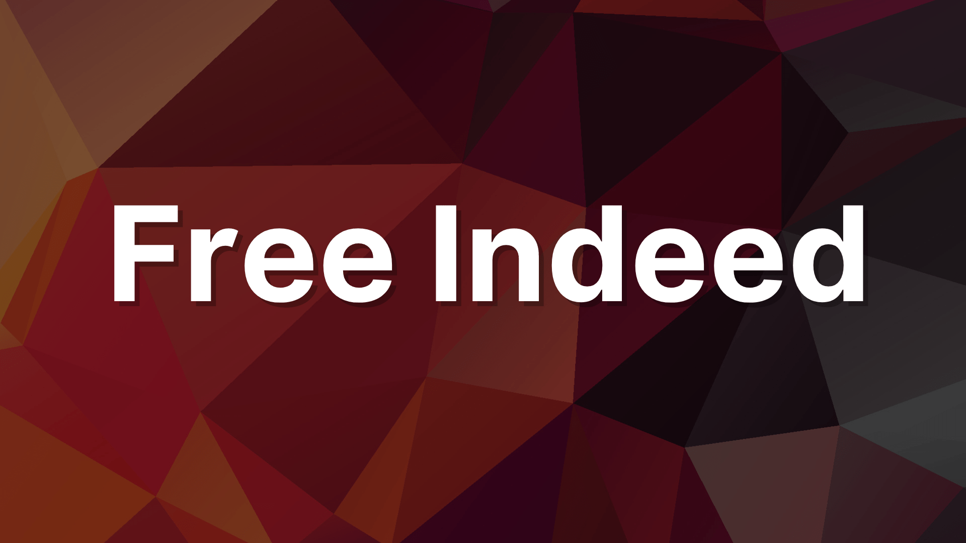 Free Indeed